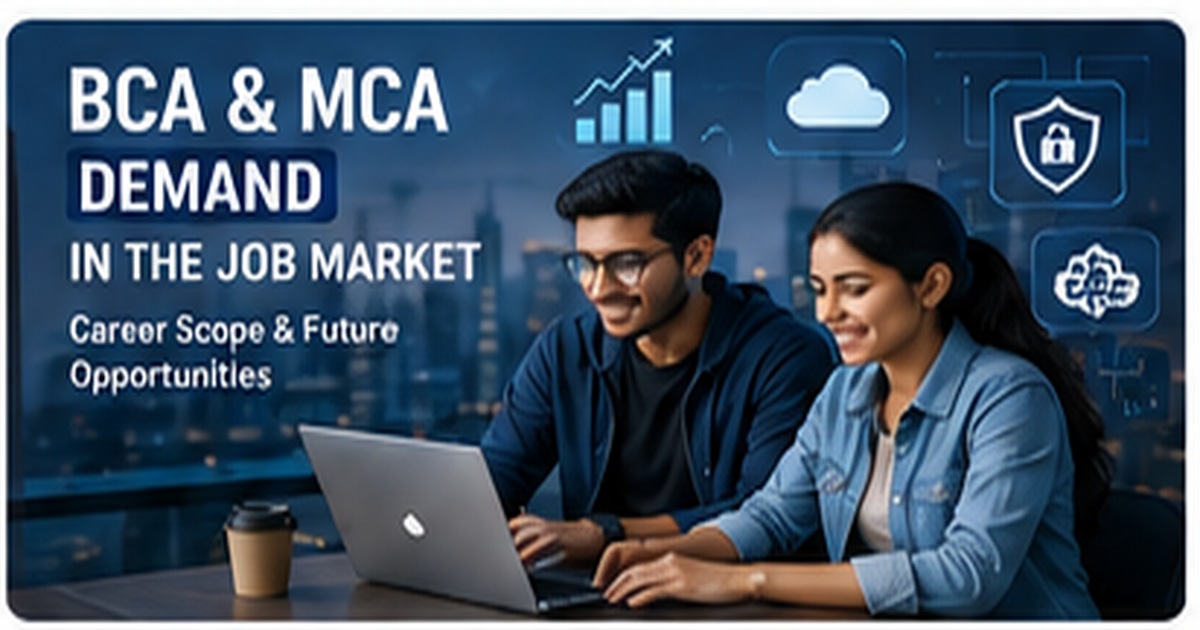 BCA and MCA Demand in the Job Market: Career Scope & Future Opportunities